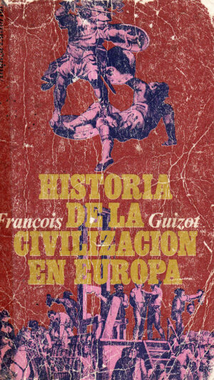 Historia de la civilización en Europa de François Guizot