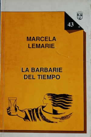 La barbarie del tiempo libro de Marcela Lemarie