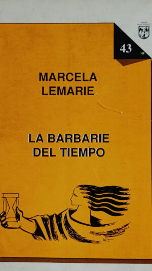 La barbarie del tiempo libro de Marcela Lemarie