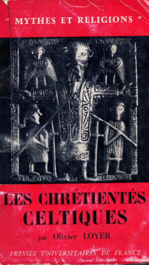 Les chrétientés celtiques, Olivier Loyer