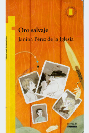 Oro salvaje de Janina Pérez de la Iglesia