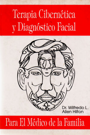 Terépia cibernética y diagnóstico facial para el médico de la familia libro del Dr. Wilfredo L. Allen Hilton