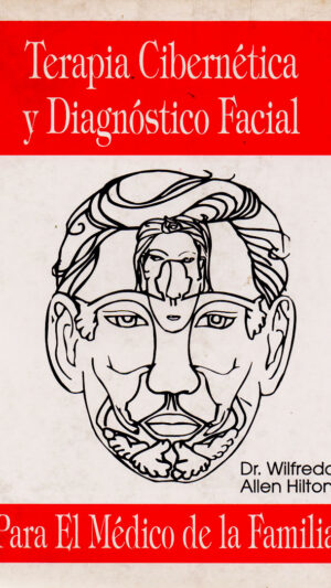 Terépia cibernética y diagnóstico facial para el médico de la familia libro del Dr. Wilfredo L. Allen Hilton