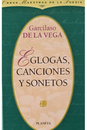 Églogas, Canciones y Sonetos de Garcilaso de la Vega