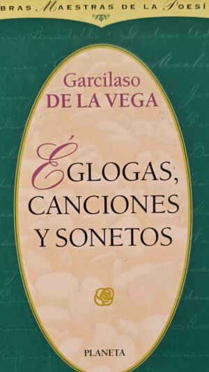 Églogas, Canciones y Sonetos de Garcilaso de la Vega