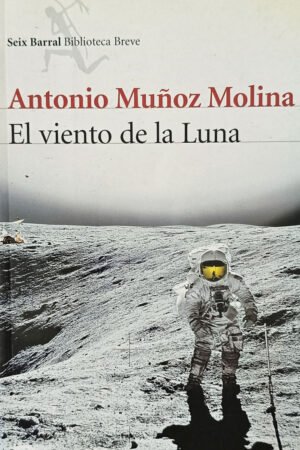 El viento de la luna Libro de Antonio Muñoz Molina
